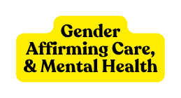 Gender Affirming Care Mental Health